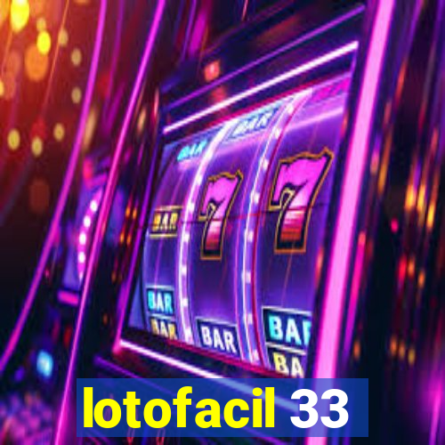 lotofacil 33